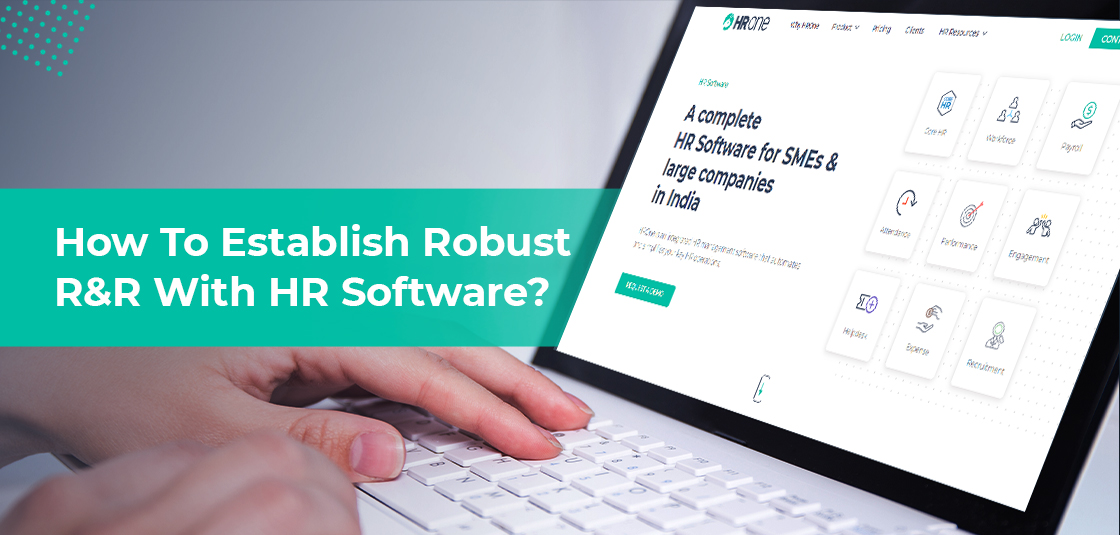 Establish Robust R&Amp;R With Hr Software
