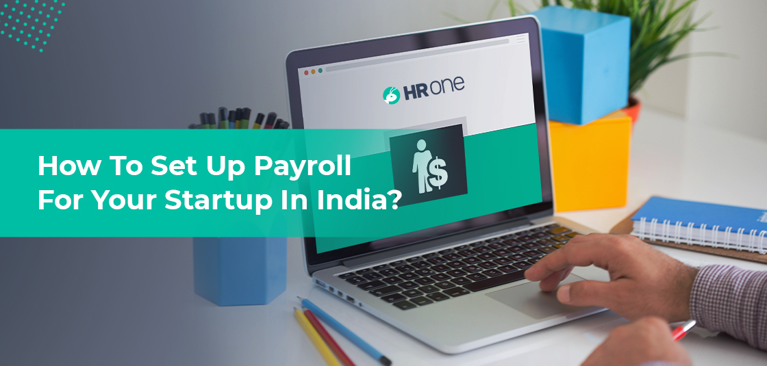 How To Set Up Payroll For Your Startup In India?