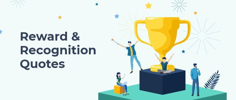 27 Best Reward & Recognition Quotes To Supercharge Your Workforce