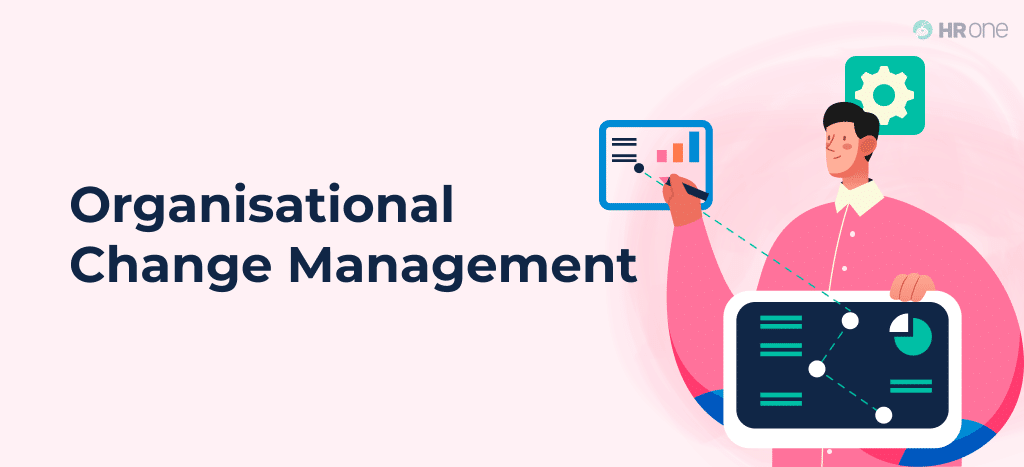 Organisational Change Management Process & Strategies