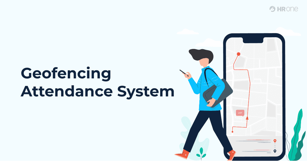 Geofencing Attendance System: Meaning, Importance And Should