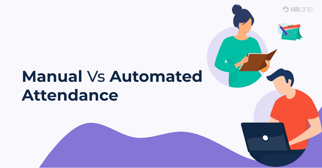 Manual Vs Automation In Attendance Management: What's Better For Your Business?