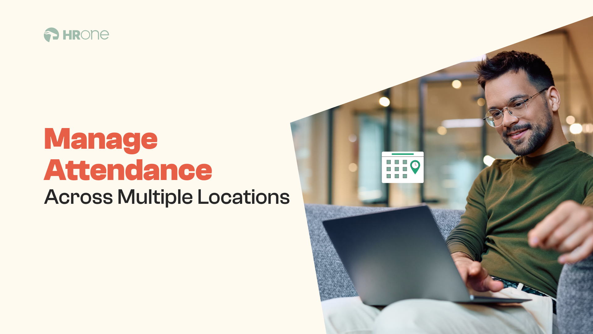 7 Proven Practices To Manage Attendance Across Multiple Locations Effectively