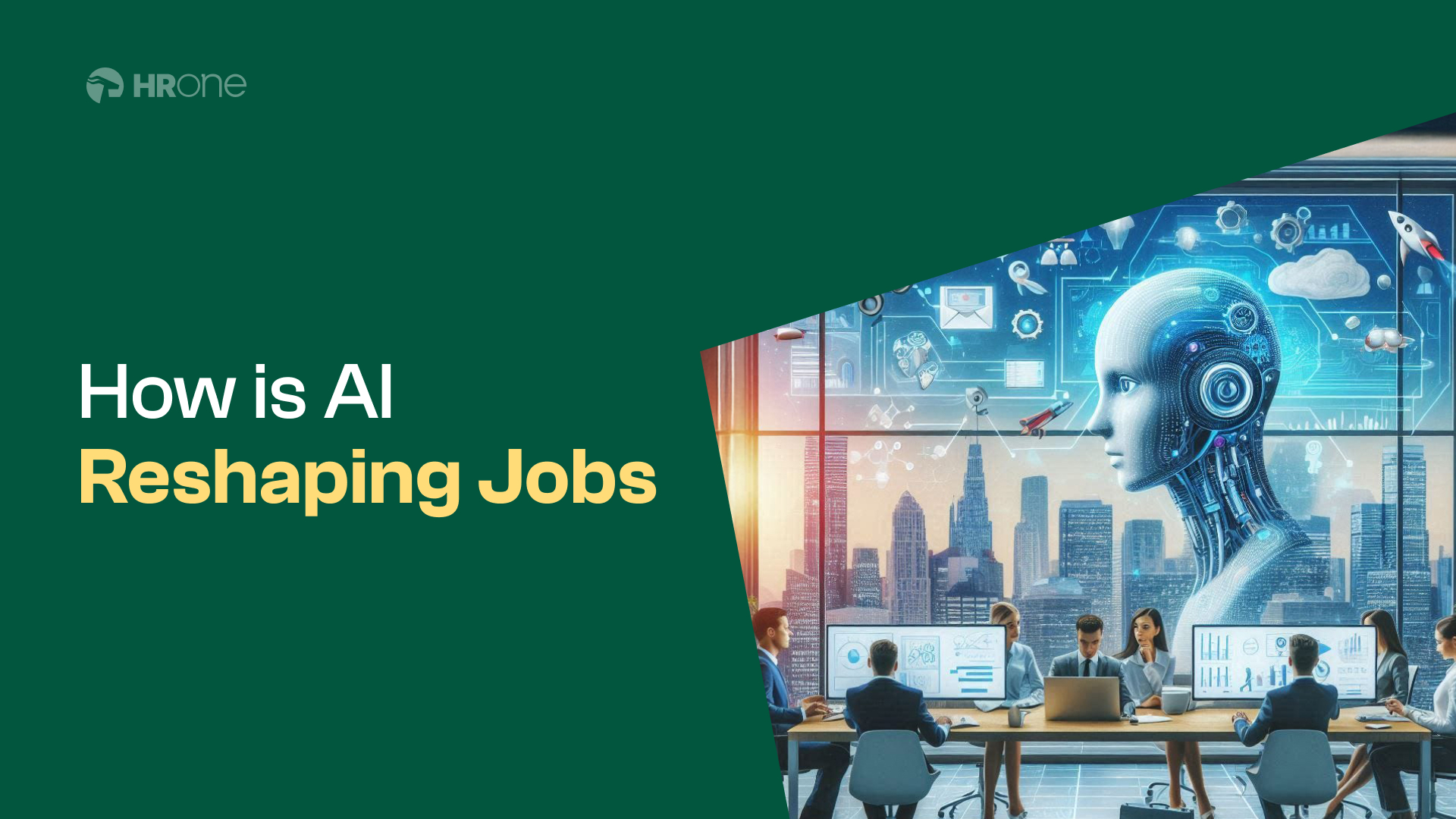Understand Ai In Hr Impact: Reshaping Roles, Not Replacing Workers
