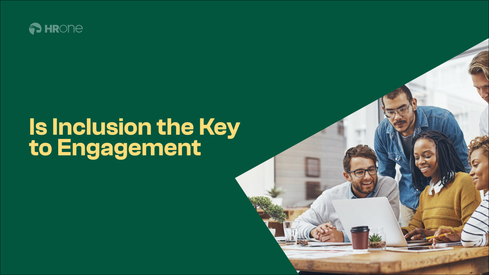 How Inclusive Workplace Culture Drives Engagement?